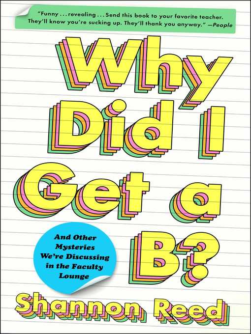 Title details for Why Did I Get a B? by Shannon Reed - Wait list